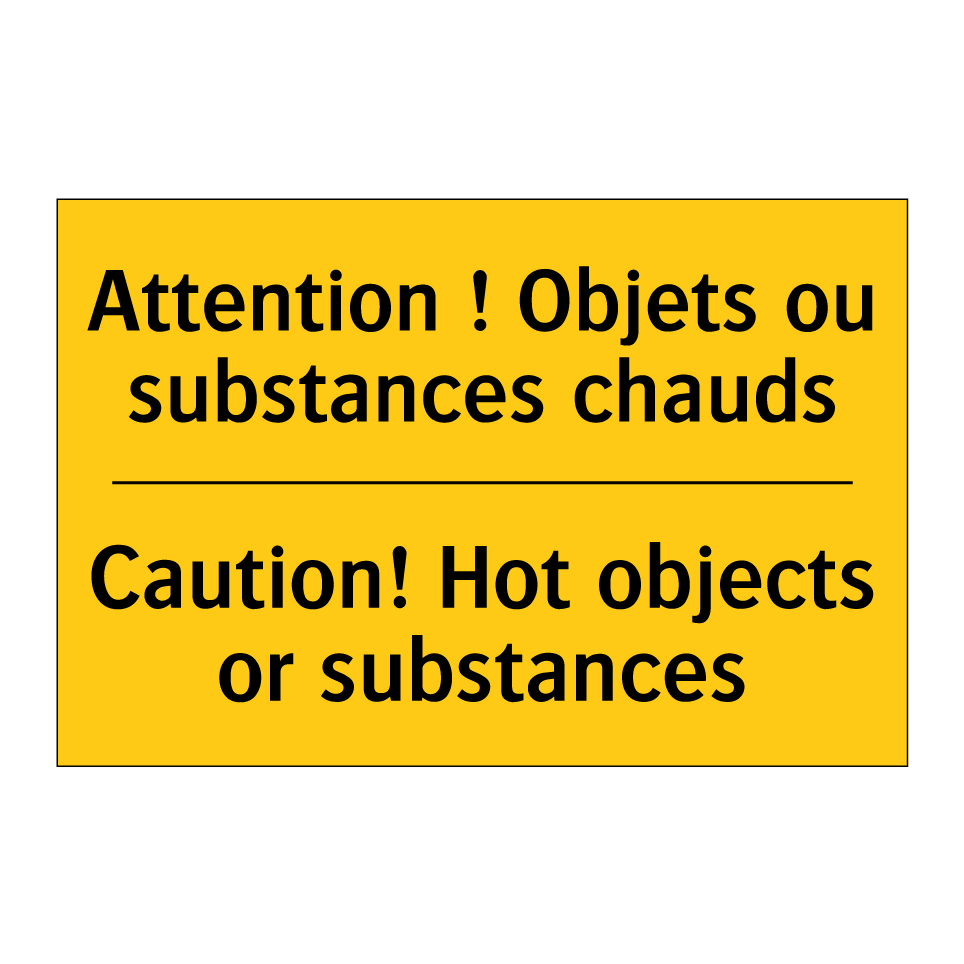 Attention ! Objets ou substances  /.../ - Caution! Hot objects or substances /.../