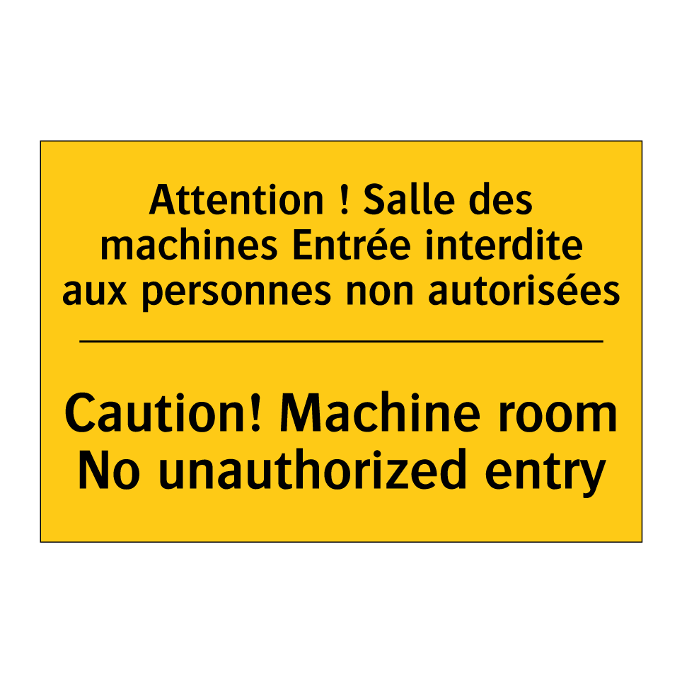 Attention ! Salle des machines  /.../ - Caution! Machine room No unauthorized  /.../