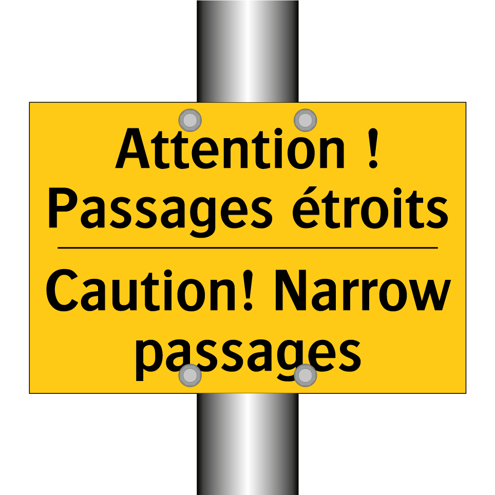 Attention ! Passages étroits - Caution! Narrow passages