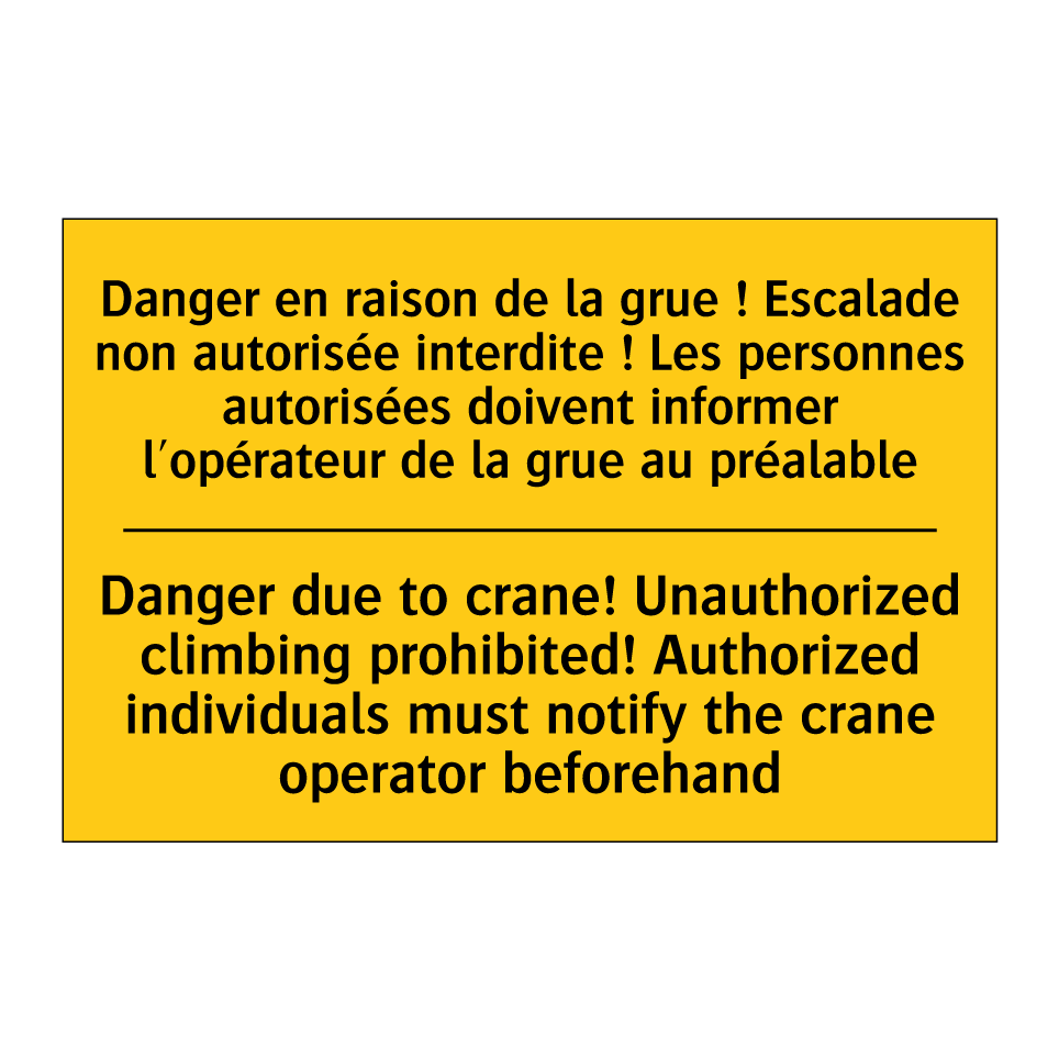 Danger en raison de la grue !  /.../ - Danger due to crane! Unauthorized  /.../