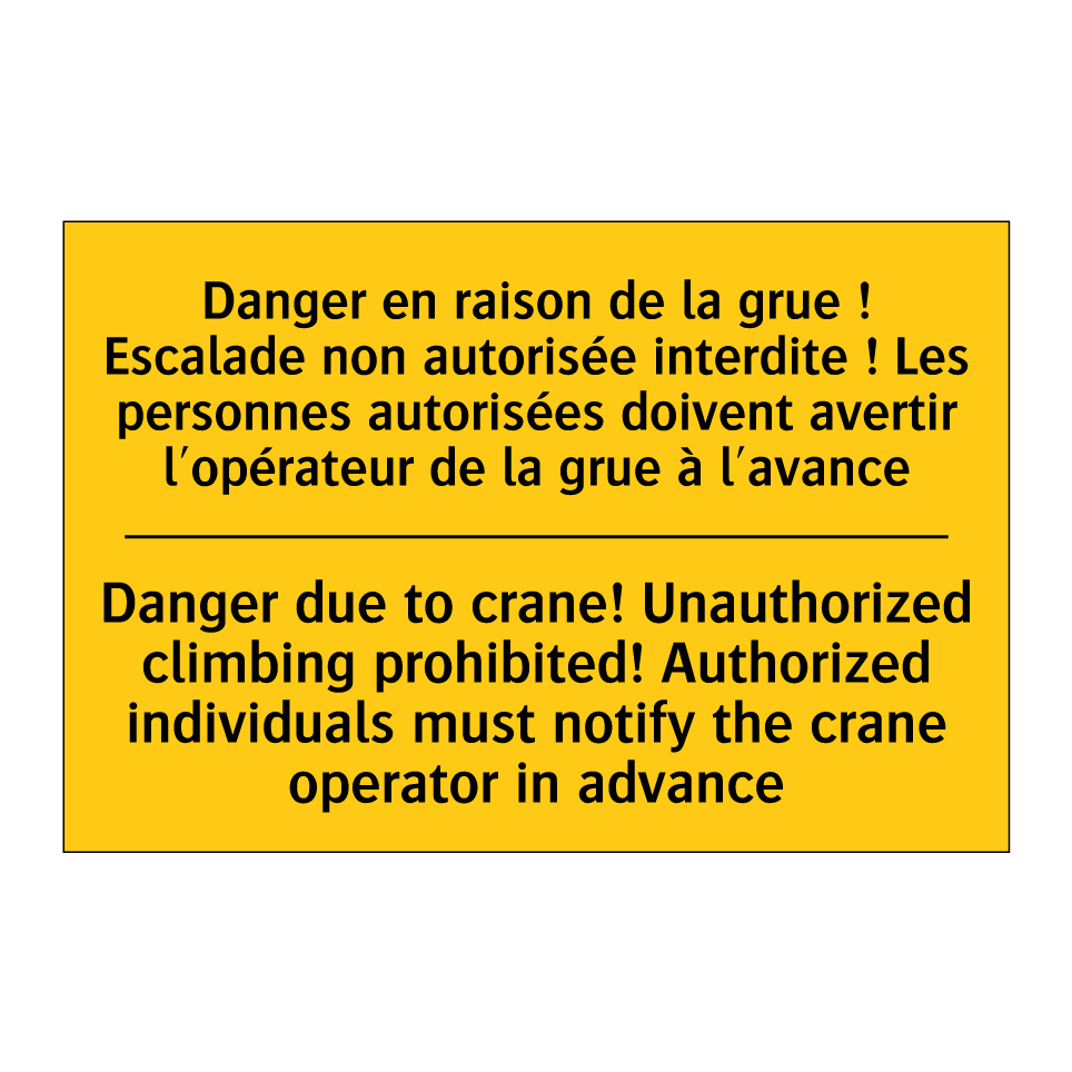 Danger en raison de la grue !  /.../ - Danger due to crane! Unauthorized  /.../