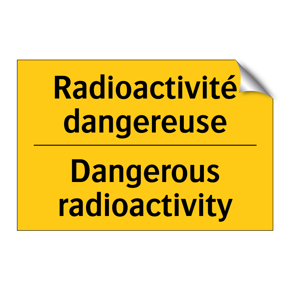 Radioactivité dangereuse - Dangerous radioactivity