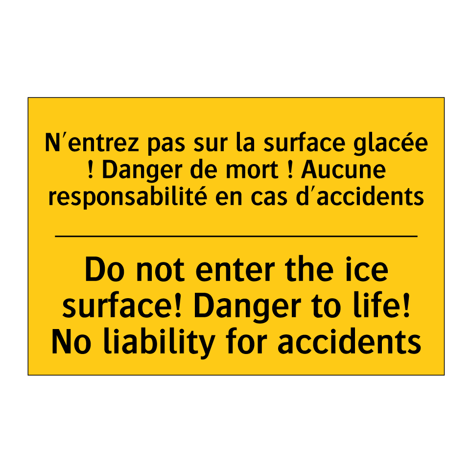 N'entrez pas sur la surface glacée  /.../ - Do not enter the ice surface!  /.../