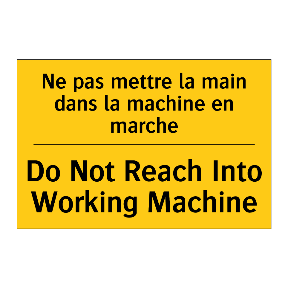 Ne pas mettre la main dans la  /.../ - Do Not Reach Into Working Machine /.../