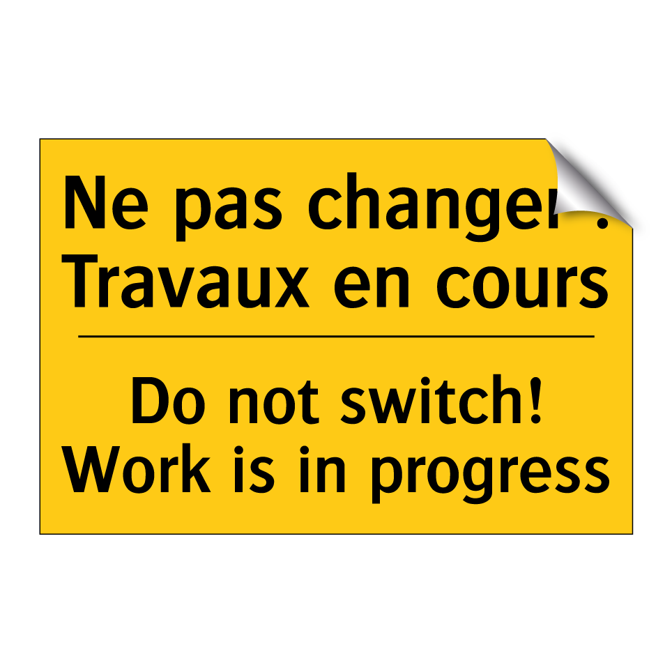 Ne pas changer ! Travaux en cours /.../ - Do not switch! Work is in progress /.../