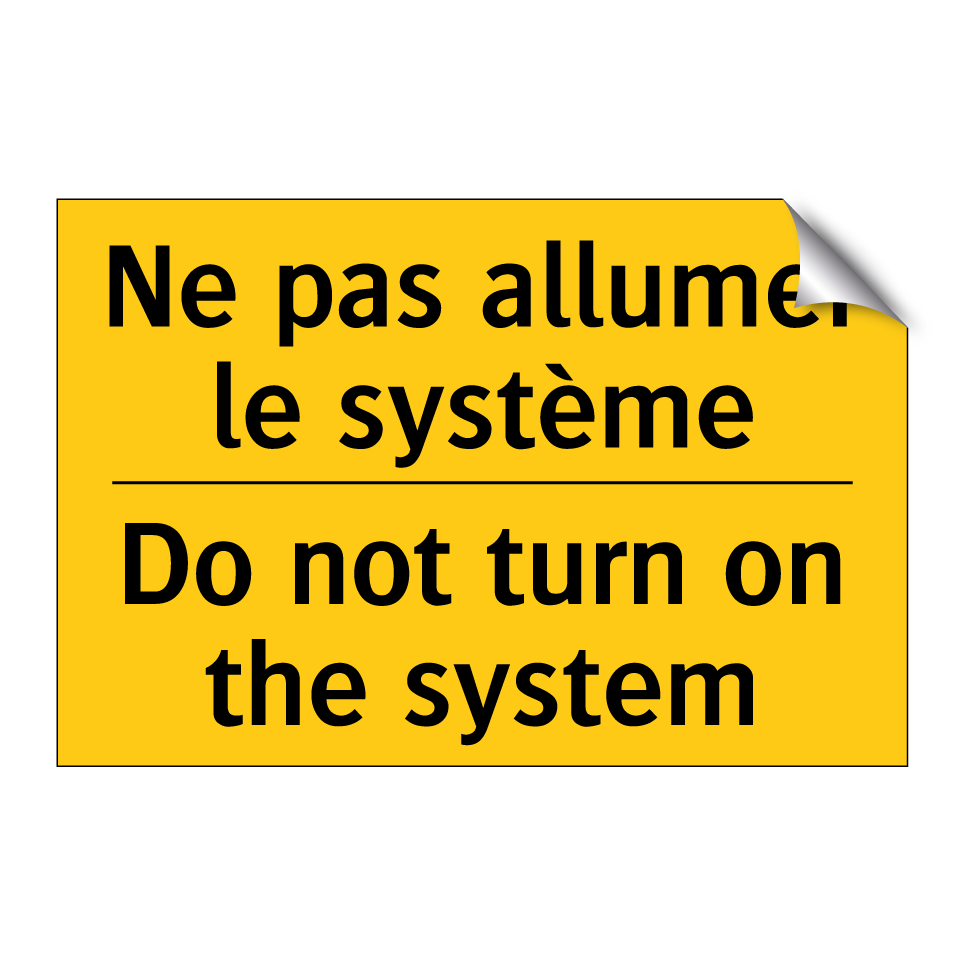 Ne pas allumer le système - Do not turn on the system