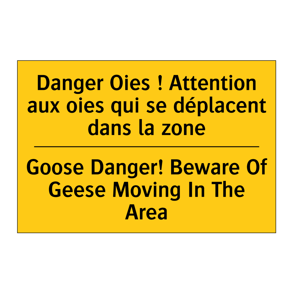 Danger Oies ! Attention aux oies  /.../ - Goose Danger! Beware Of Geese  /.../