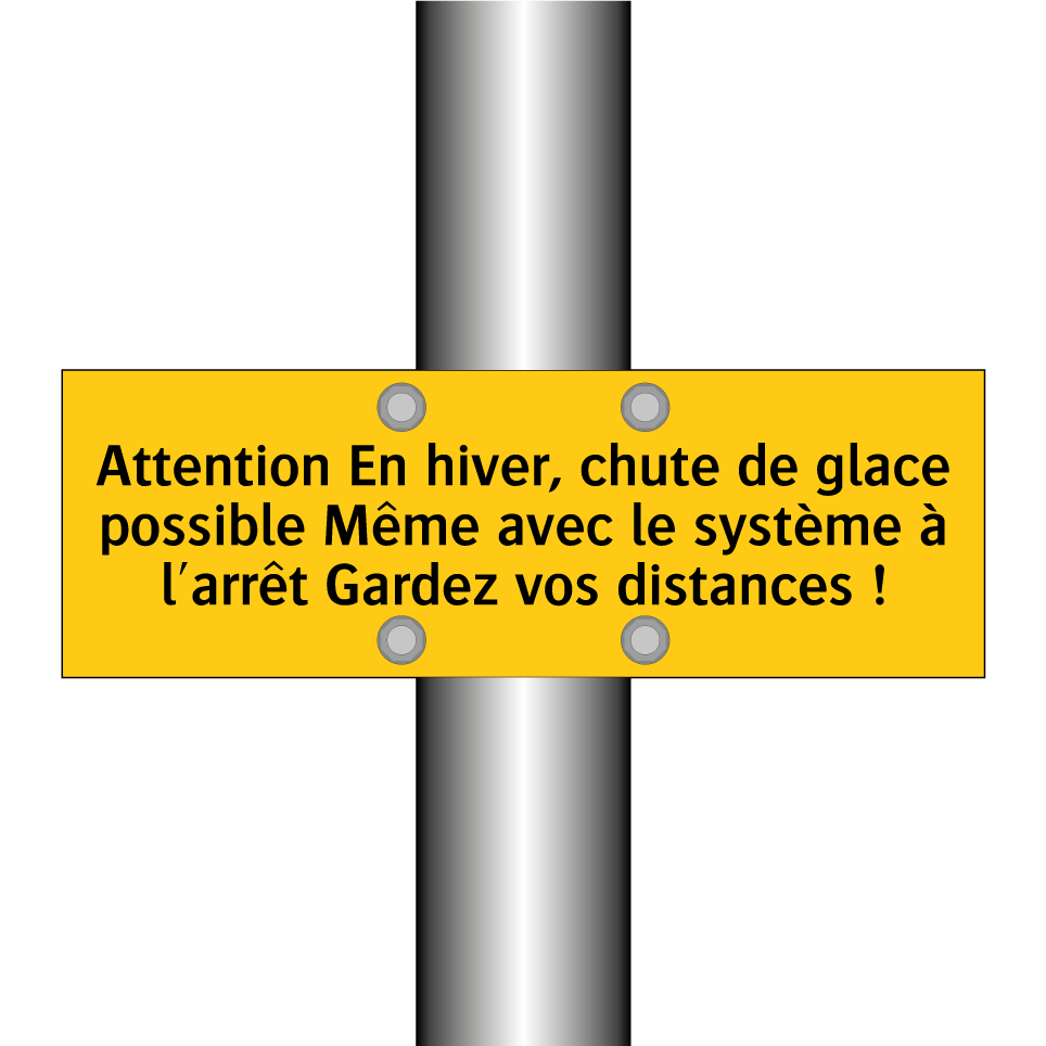 Attention En hiver, chute de glace possible Même avec le système à l'arrêt Gardez vos distances !