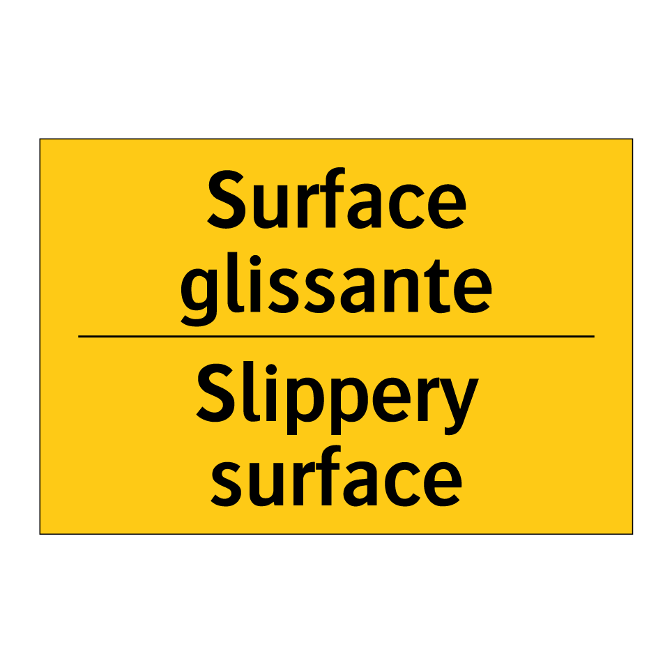 Surface glissante - Slippery surface