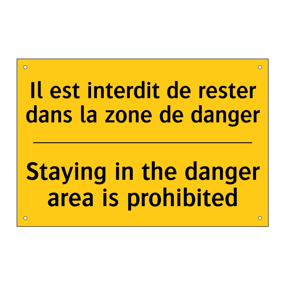 Il est interdit de rester dans  /.../ - Staying in the danger area is  /.../