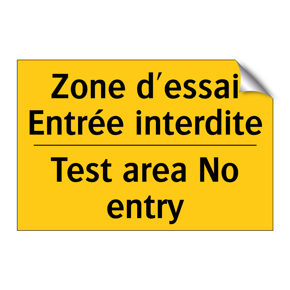 Zone d'essai Entrée interdite - Test area No entry