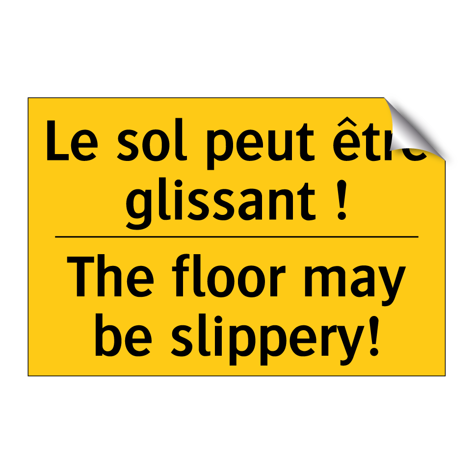 Le sol peut être glissant ! - The floor may be slippery!