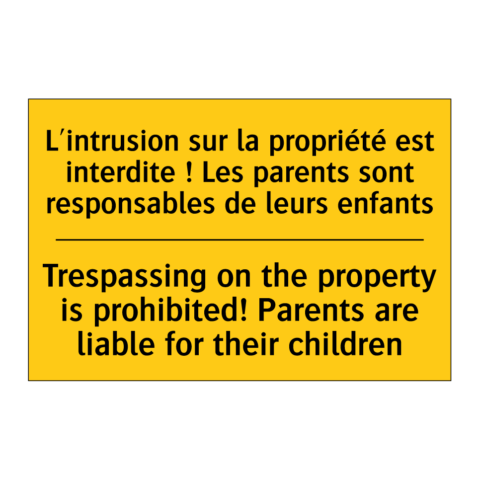 L'intrusion sur la propriété est  /.../ - Trespassing on the property is  /.../