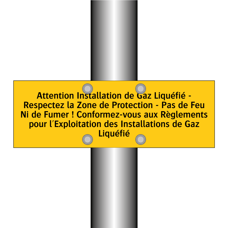 Attention Installation de Gaz Liquéfié - Respectez la Zone de Protection - Pas de Feu Ni de Fumer ! Conformez-vous aux Règlements pour l'Exploitation des Installations de Gaz Liquéfié