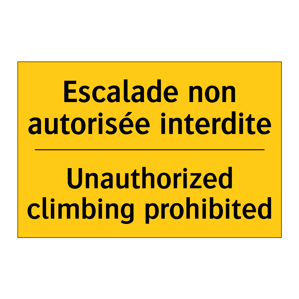 Escalade non autorisée interdite /.../ - Unauthorized climbing prohibited /.../