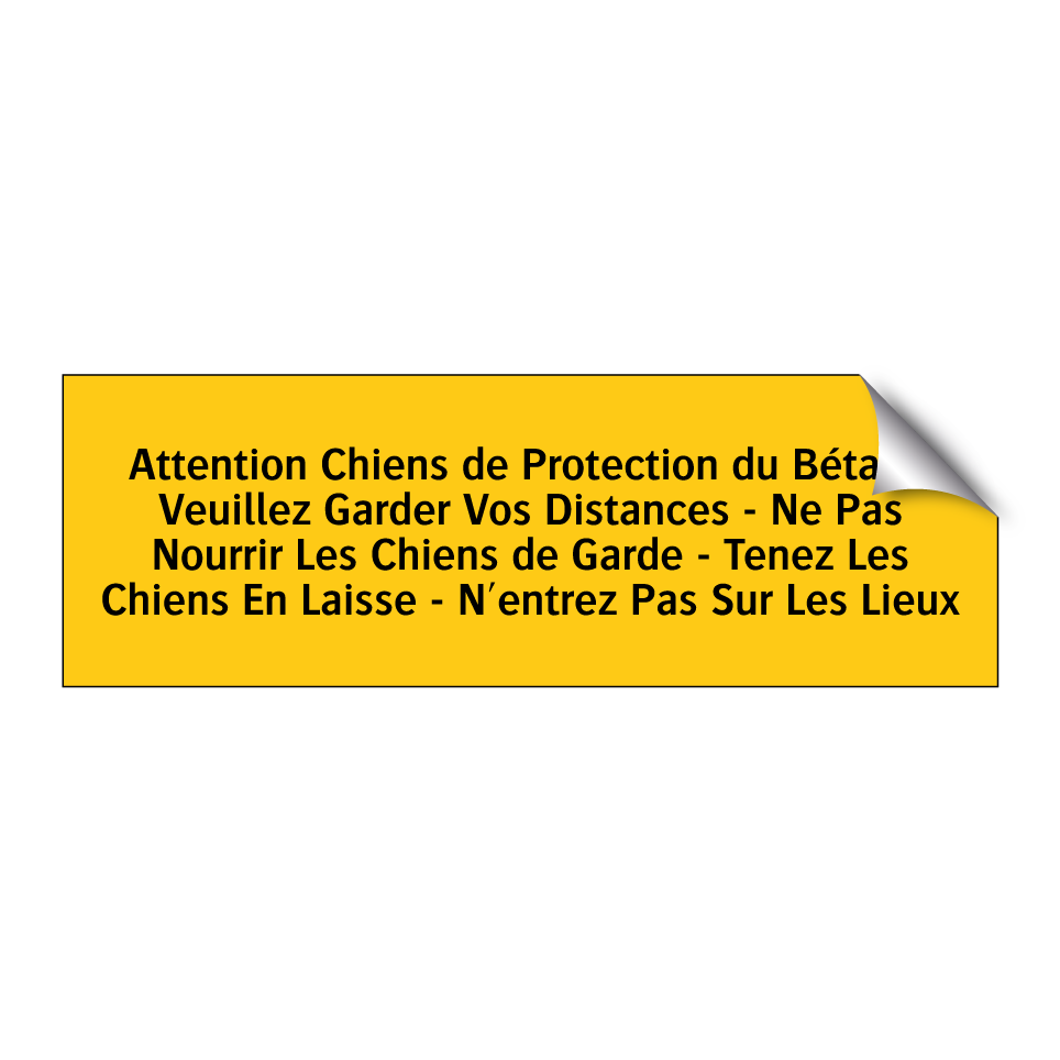 Attention Chiens de Protection du Bétail - Veuillez Garder Vos Distances - Ne Pas Nourrir Les Chiens de Garde - Tenez Les Chiens En Laisse - N'entrez Pas Sur Les Lieux