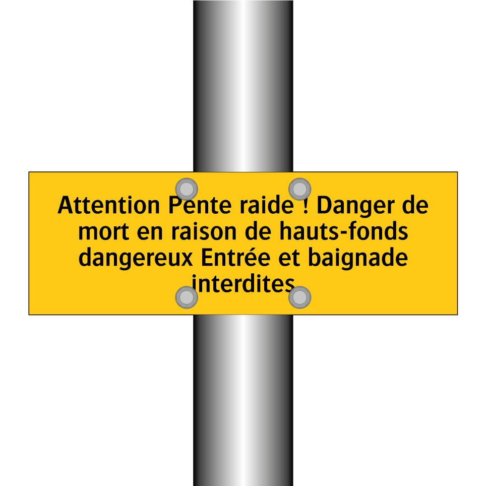 Attention Pente raide ! Danger de mort en raison de hauts-fonds dangereux Entrée et baignade interdites