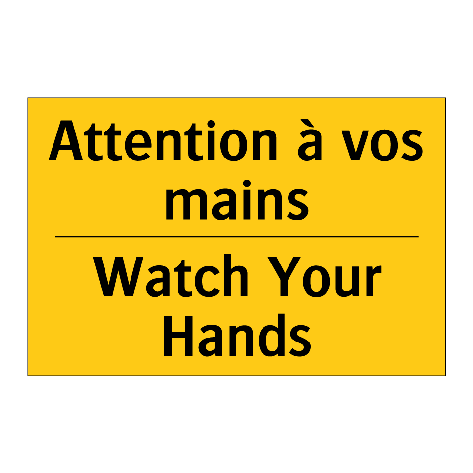 Attention à vos mains - Watch Your Hands