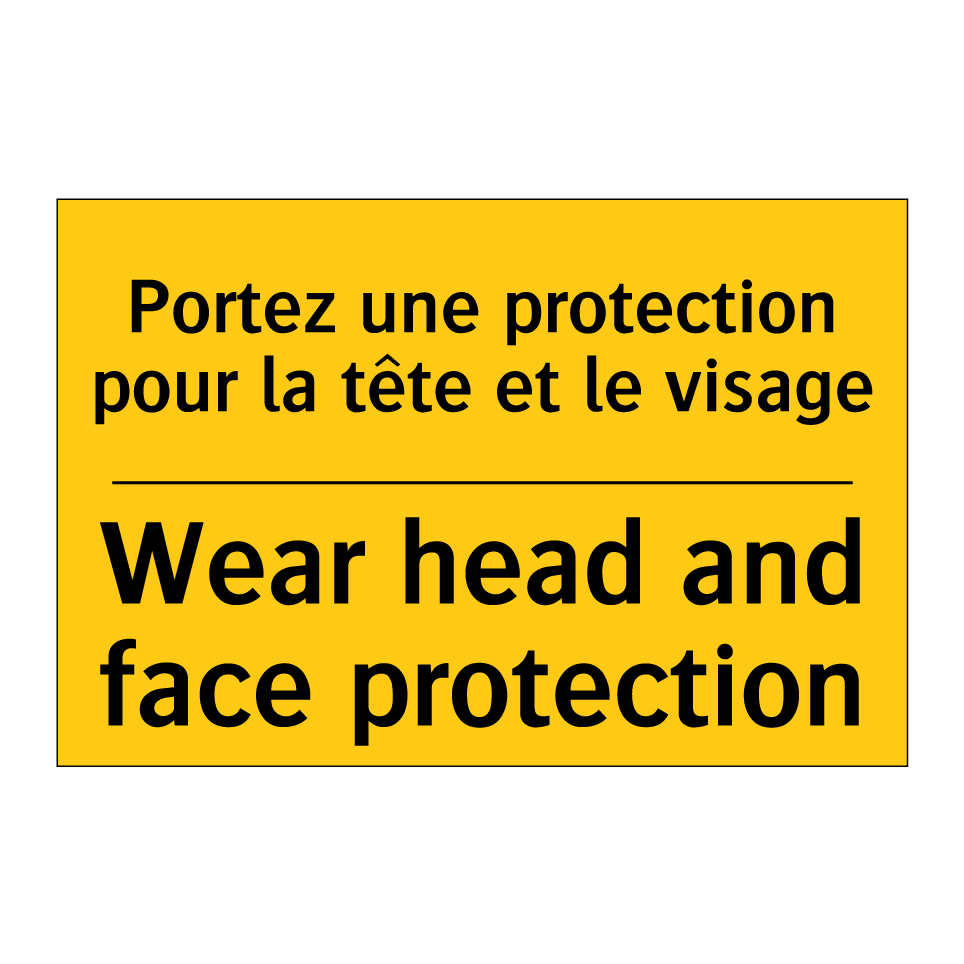 Portez une protection pour la  /.../ - Wear head and face protection