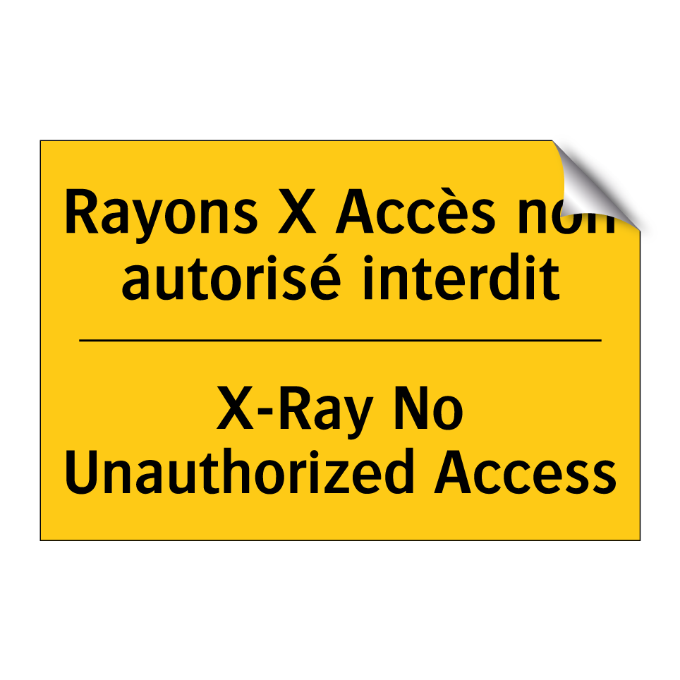 Rayons X Accès non autorisé interdit /.../ - X-Ray No Unauthorized Access