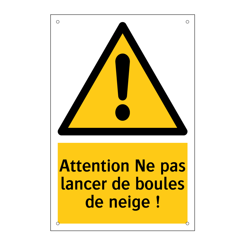 Attention Ne pas lancer de boules de neige !