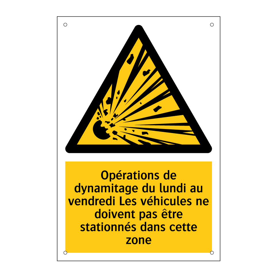 Opérations de dynamitage du lundi au vendredi Les véhicules ne doivent pas être stationnés dans cette zone