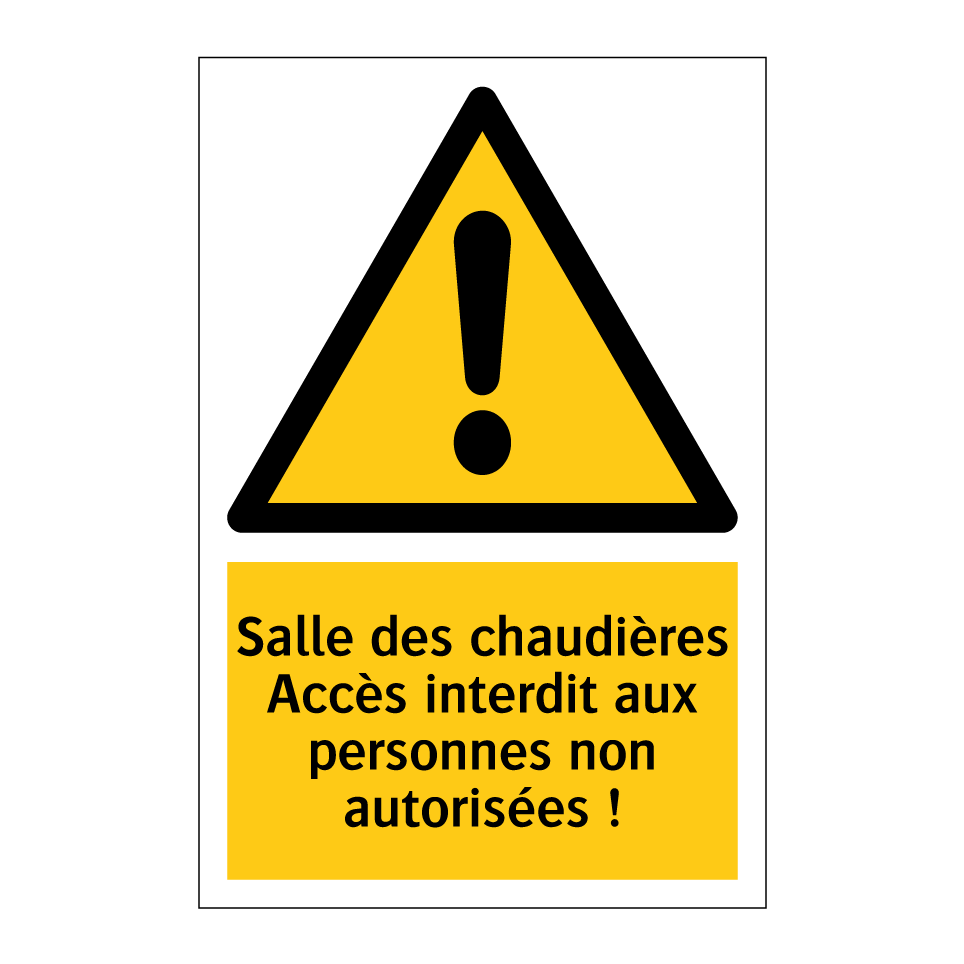 Salle des chaudières Accès interdit aux personnes non autorisées !