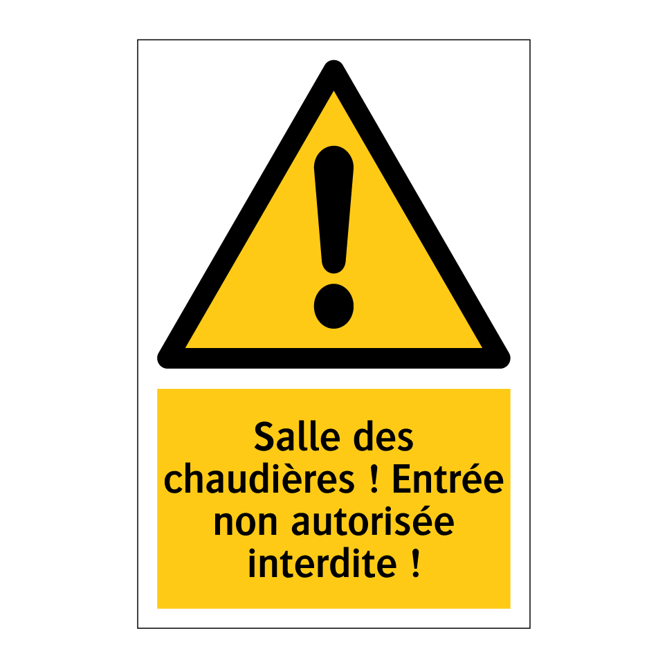 Salle des chaudières ! Entrée non autorisée interdite !