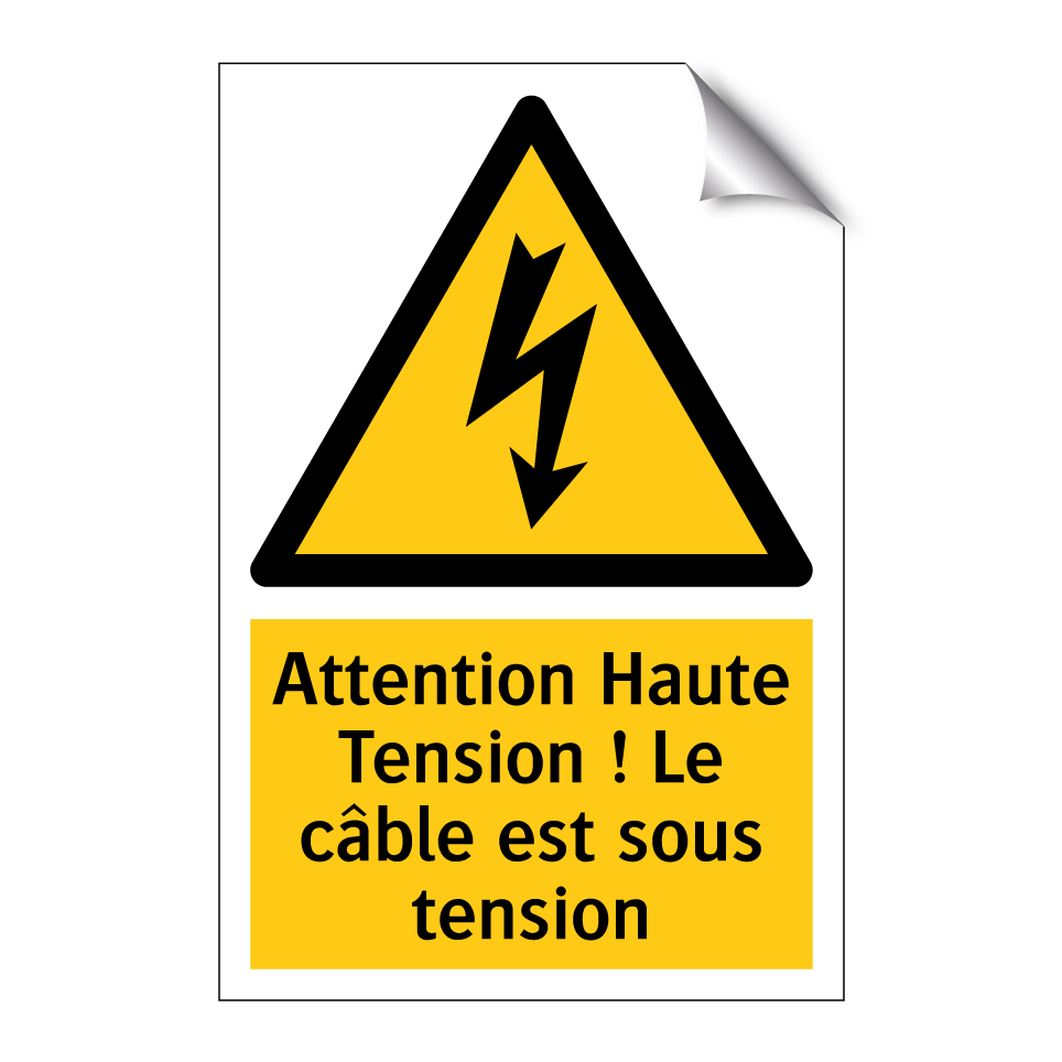 Attention Haute Tension ! Le câble est sous tension