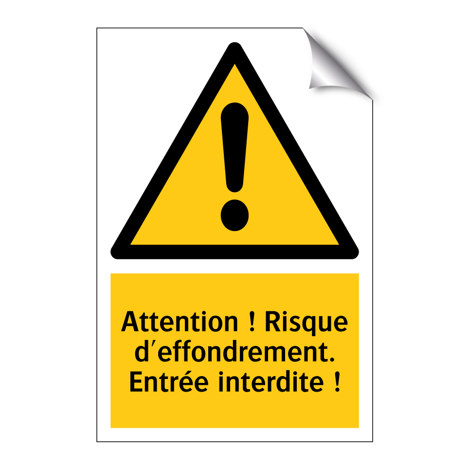 Attention ! Risque d'effondrement. Entrée interdite !