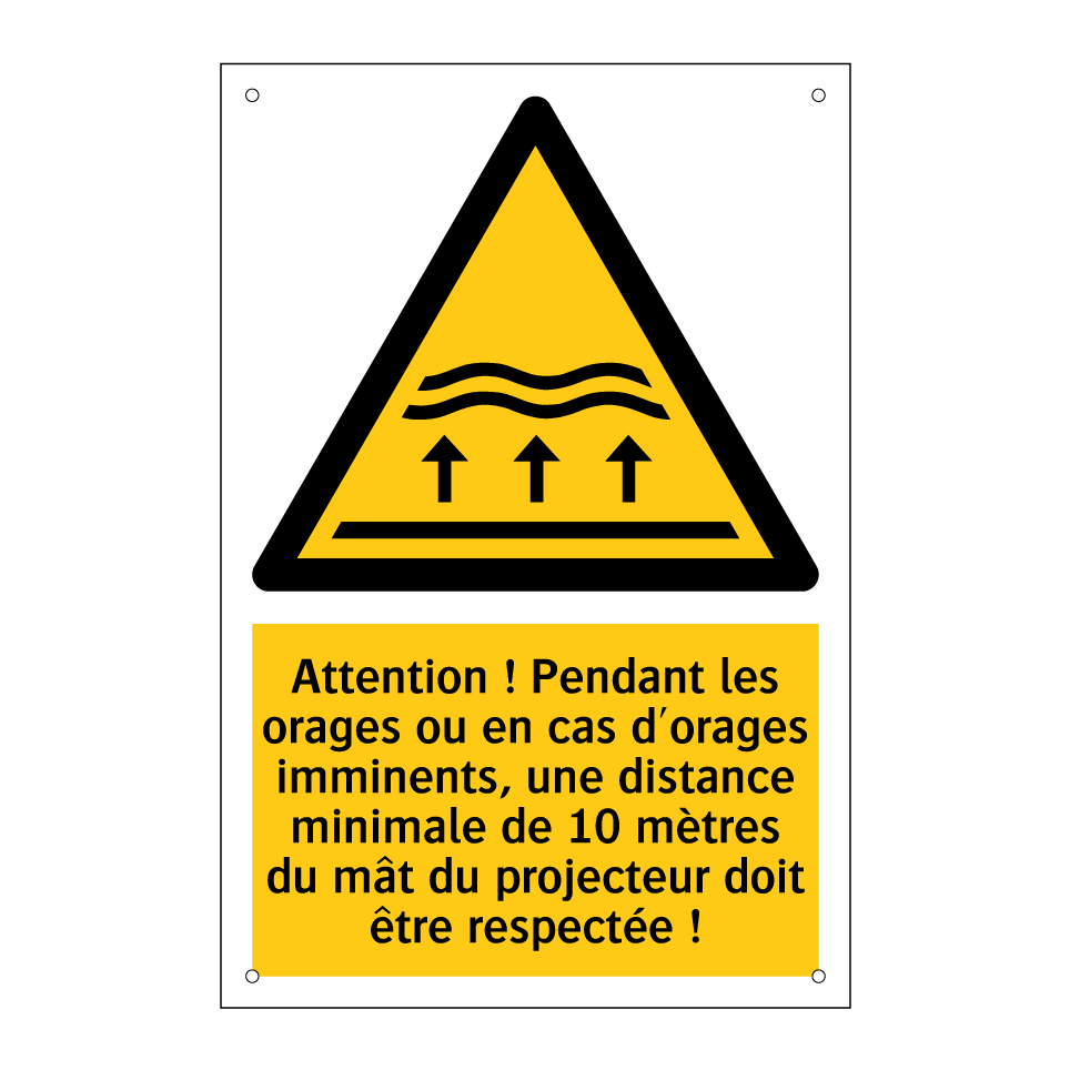 Attention ! Pendant les orages ou en cas d'orages imminents, une distance minimale de 10 mètres du mât du projecteur doit être respectée !