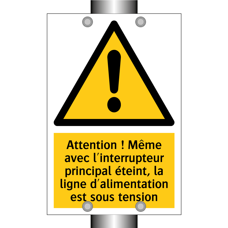 Attention ! Même avec l'interrupteur principal éteint, la ligne d'alimentation est sous tension