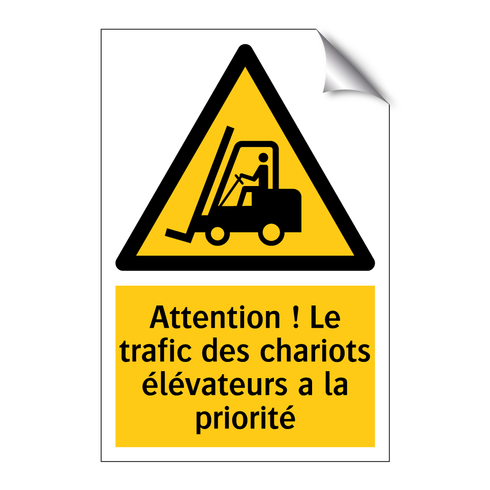 Attention ! Le trafic des chariots élévateurs a la priorité