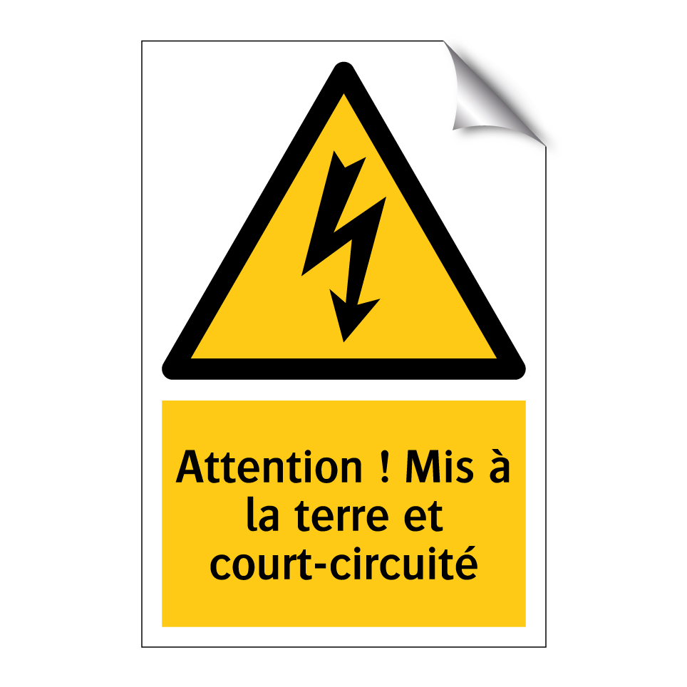 Attention ! Mis à la terre et court-circuité