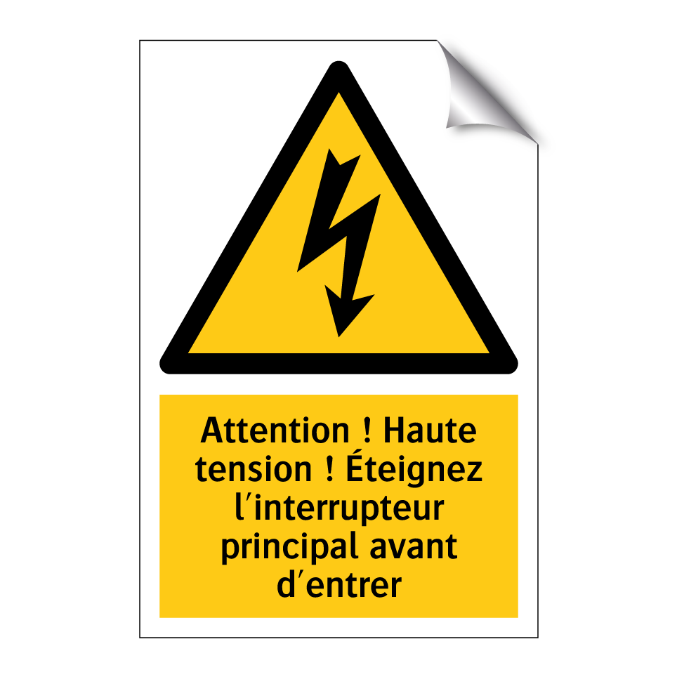 Attention ! Haute tension ! Éteignez l'interrupteur principal avant d'entrer