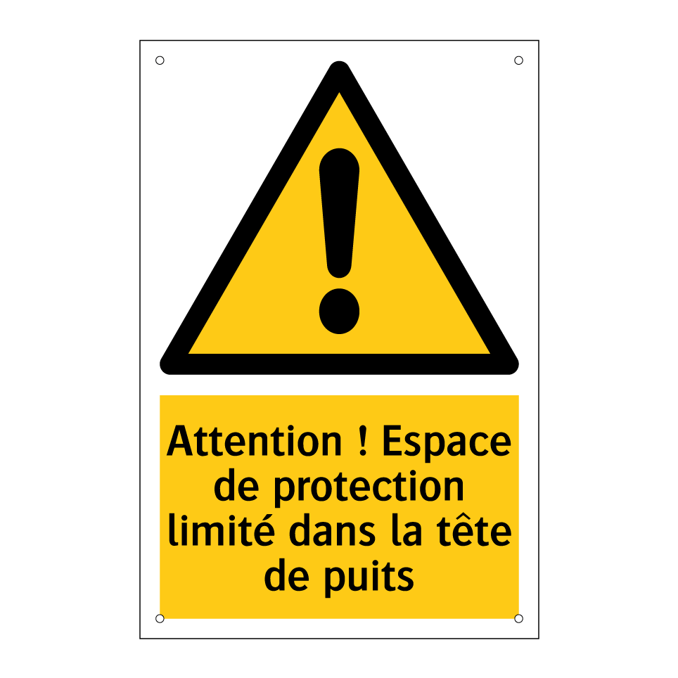 Attention ! Espace de protection limité dans la tête de puits