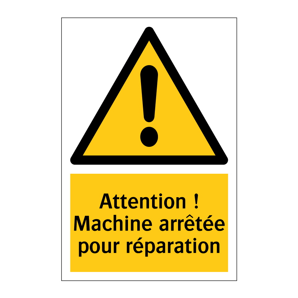 Attention ! Machine arrêtée pour réparation