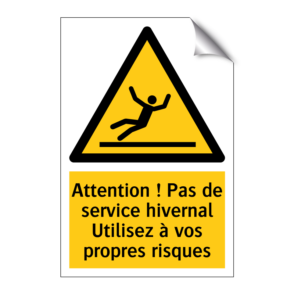 Attention ! Pas de service hivernal Utilisez à vos propres risques