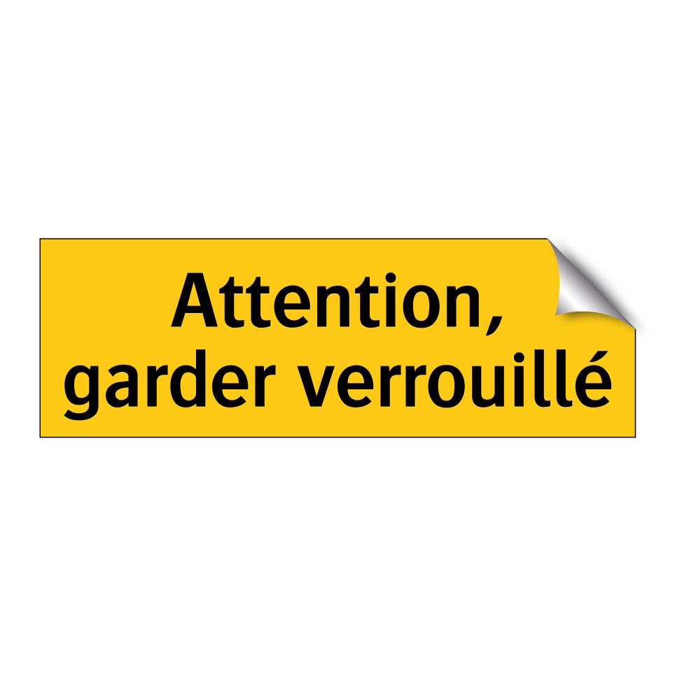 Attention, garder verrouillé
