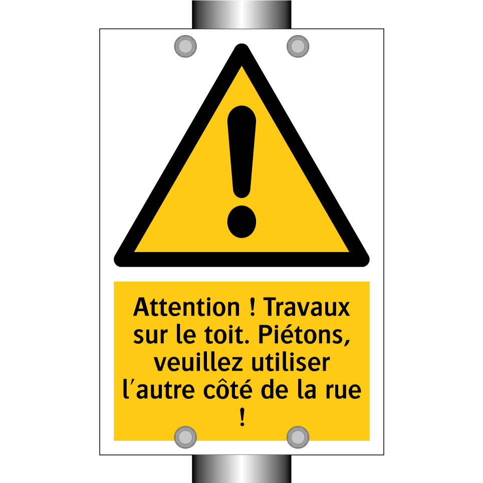 Attention ! Travaux sur le toit. Piétons, veuillez utiliser l'autre côté de la rue !