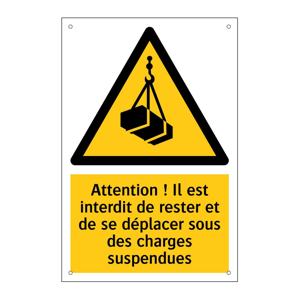 Attention ! Il est interdit de rester et de se déplacer sous des charges suspendues