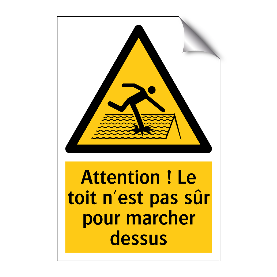 Attention ! Le toit n'est pas sûr pour marcher dessus