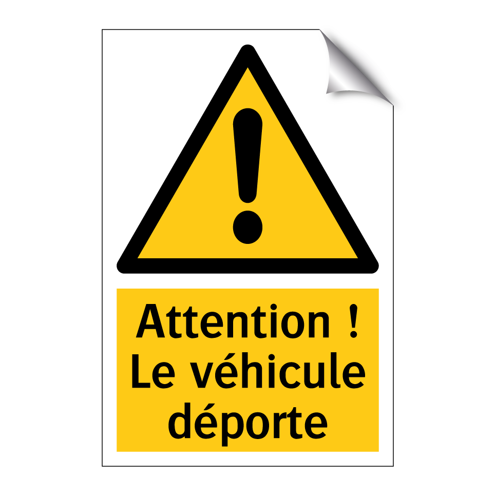 Attention ! Le véhicule déporte