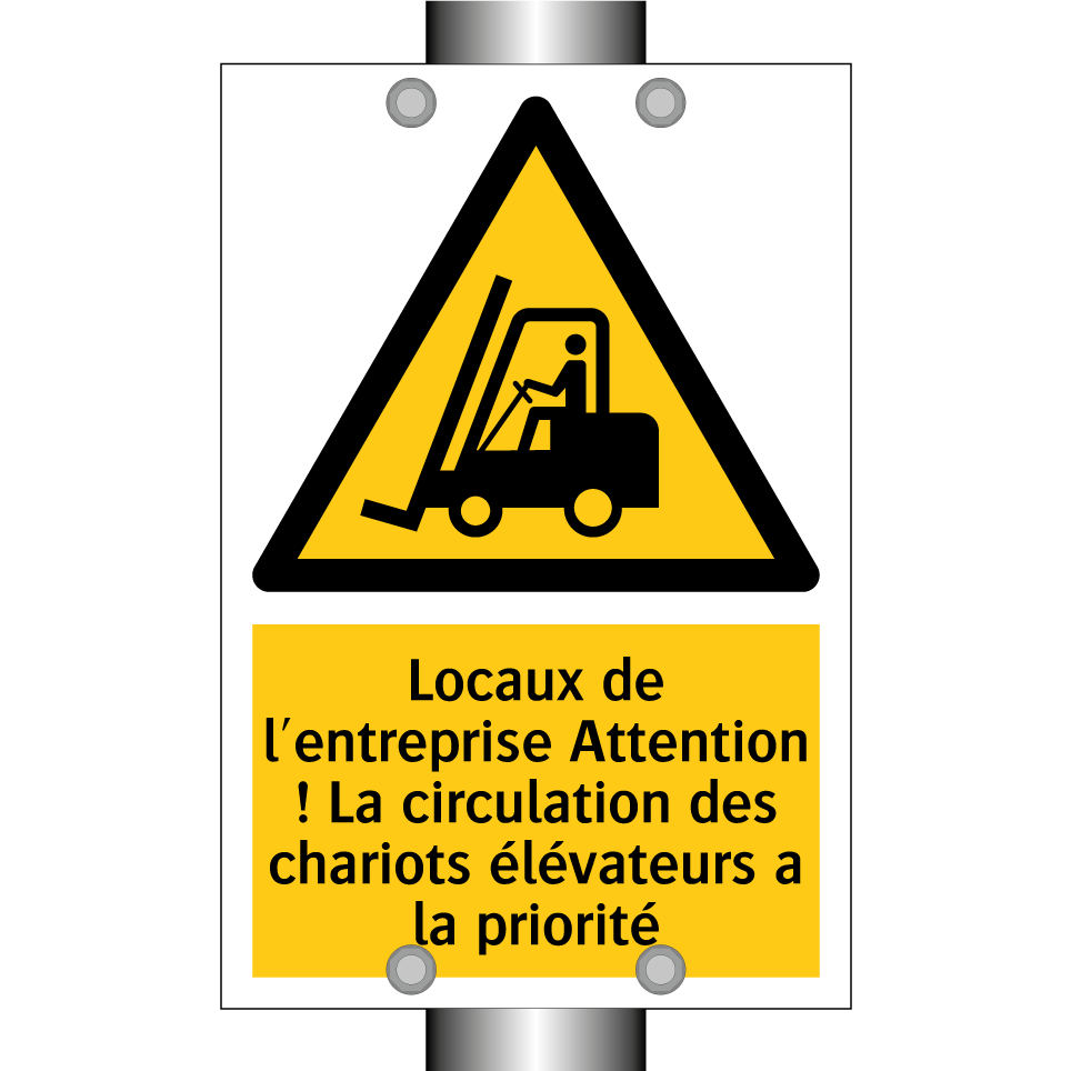 Locaux de l'entreprise Attention ! La circulation des chariots élévateurs a la priorité