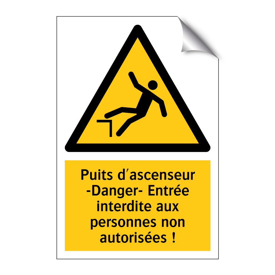 Puits d'ascenseur -Danger- Entrée interdite aux personnes non autorisées !