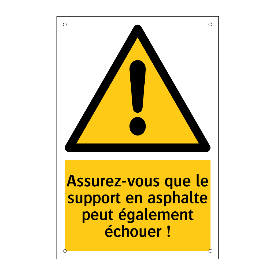 Assurez-vous que le support en asphalte peut également échouer !
