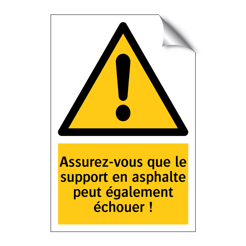 Assurez-vous que le support en asphalte peut également échouer !