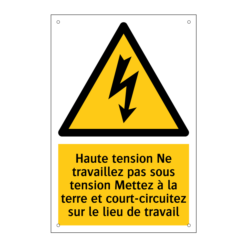 Haute tension Ne travaillez pas sous tension Mettez à la terre et court-circuitez sur le lieu de travail