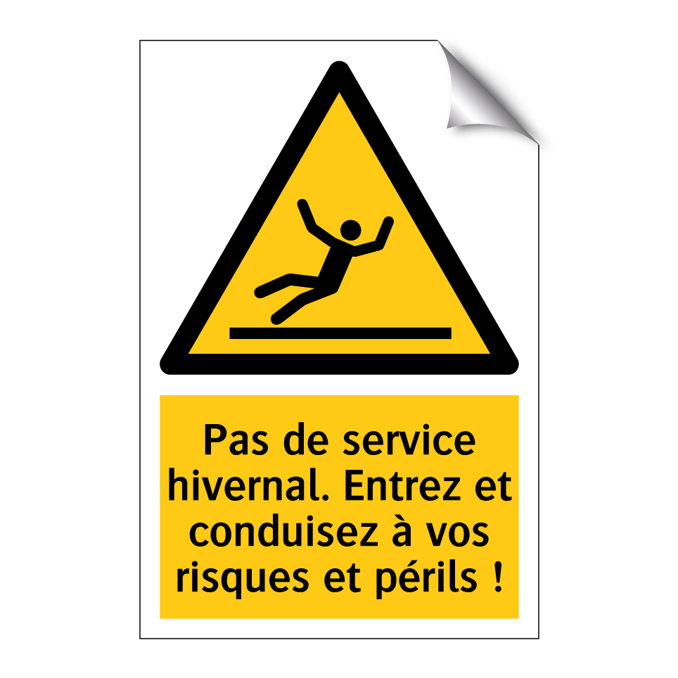 Pas de service hivernal. Entrez et conduisez à vos risques et périls !