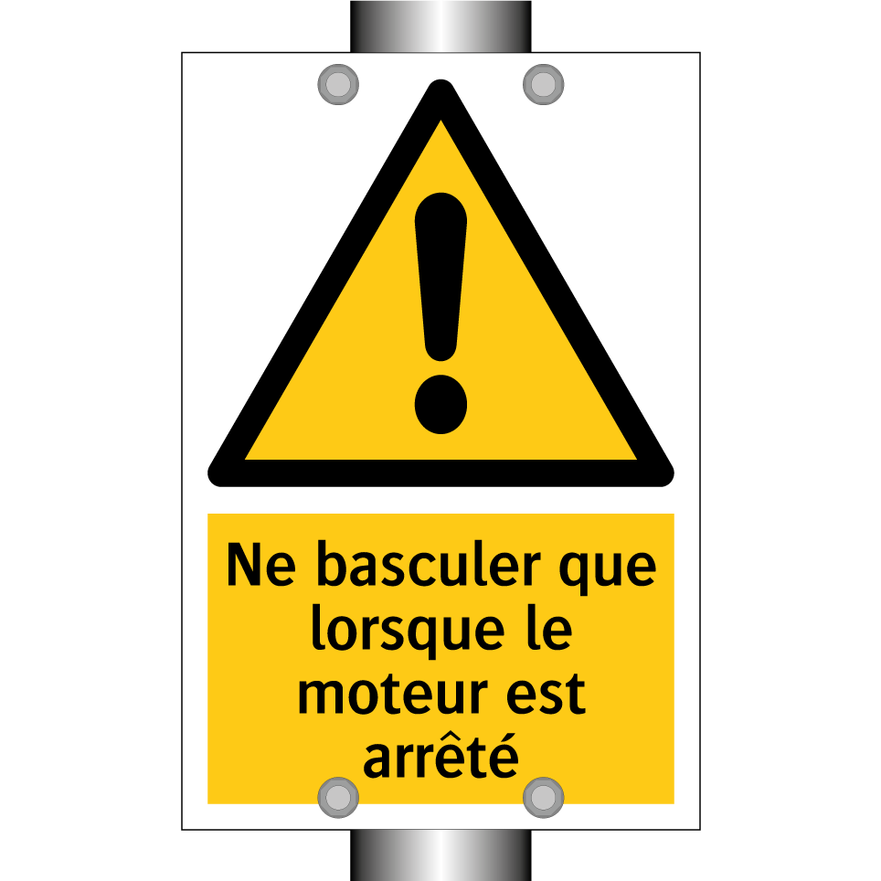Ne basculer que lorsque le moteur est arrêté